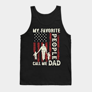 My Favorite People Call Me Dad US Flag Funny Dad Gifts Fathers Day Tank Top